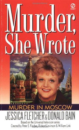 Murder, She Wrote: Murder in Moscow: A Novel