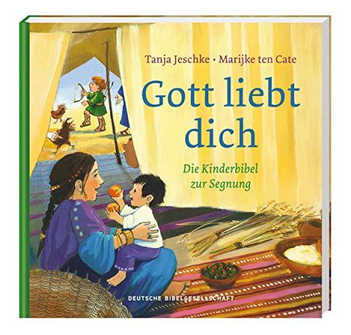 Gott liebt dich: Die Kinderbibel zur Segnung