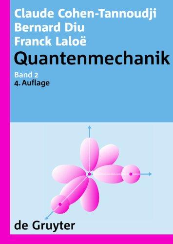 Claude Cohen-Tannoudji; Bernard Diu; Franck Laloë: Quantenmechanik: Quantenmechanik 02: Band 2