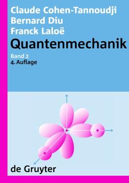 Claude Cohen-Tannoudji; Bernard Diu; Franck Laloë: Quantenmechanik: Quantenmechanik 02: Band 2