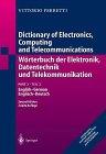 Dictionary of Electronics, Computing and Telecommunications: English-German/Worterbuch Der Electronik, Datentechnik Und Telekommunikation : Englisch-