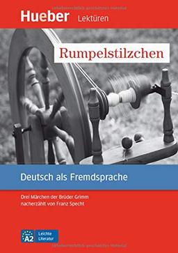 Rumpelstilzchen: Drei Märchen der Brüder Grimm nacherzählt von Franz Specht.Deutsch als Fremdsprache / Lektüre mit Audios online (Leichte Literatur)