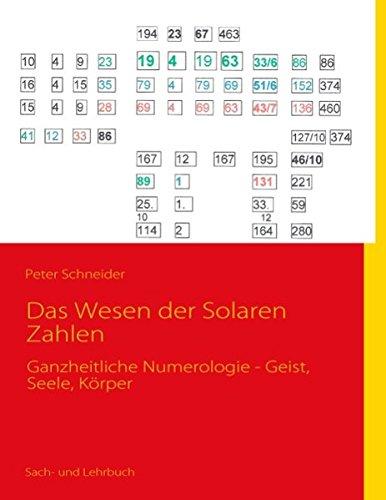 Das Wesen der Solaren Zahlen: Ganzheitliche Numerologie - Geist, Seele, Körper