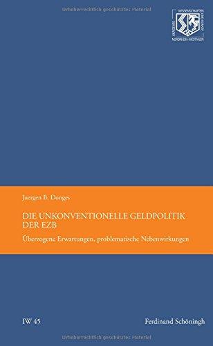 Die unkonventionelle Geldpolitik der EZB: Überzogene Erwartungen, problematische Nebenwirkungen (Nordrhein Westfälische Akademie der Wissenschafte - Ingenieur- und Wirtschaftswissenschaften)