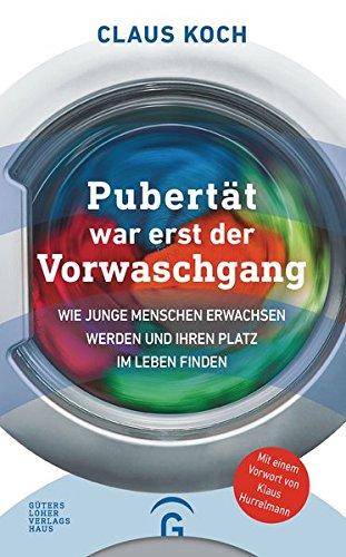 Pubertät war erst der Vorwaschgang: Wie junge Menschen erwachsen werden und ihren Platz im Leben finden