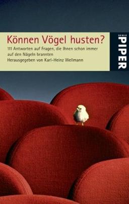 Können Vögel husten?: 111 Antworten auf Fragen, die Ihnen schon immer auf den Nägeln brannten