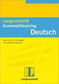 Langenscheidt Grammatiktraining Deutsch: Mehr als 150 Übungen für perfektes Deutsch