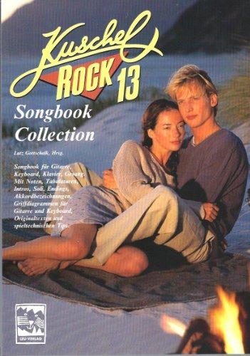 Kuschelrock Songbook Collection. Songbook für Gitarre, Keyboard, Klavier und Gesang: Kuschelrock, Songbook Collection, Nr.13