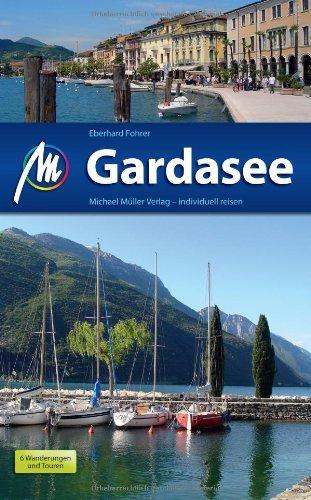 Gardasee: Reiseführer mit vielen praktischen Tipps