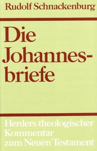 Herders theologischer Kommentar zum Neuen Testament, Band 13, Faszikel 3: Die Johannesbriefe