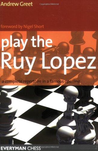 Play the Ruy Lopez: A Complete Repertoire in a Famous Opening