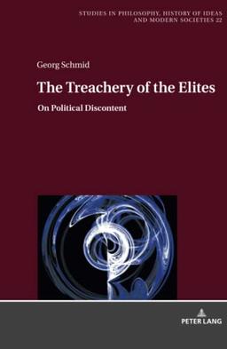 The Treachery of the Elites (Studies in Philosophy, History of Ideas and Modern Societies, Band 22)