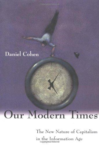 Our Modern Times: The New Nature of Capitalism in the Information Age