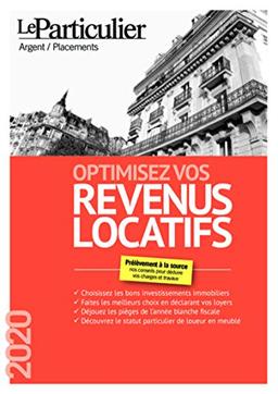 Optimisez vos revenus locatifs : nos conseils pour déclarer vos loyers au mieux de vos intérêts