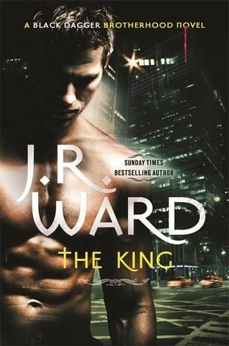 Black Dagger 12. The King (Black Dagger Brotherhood)