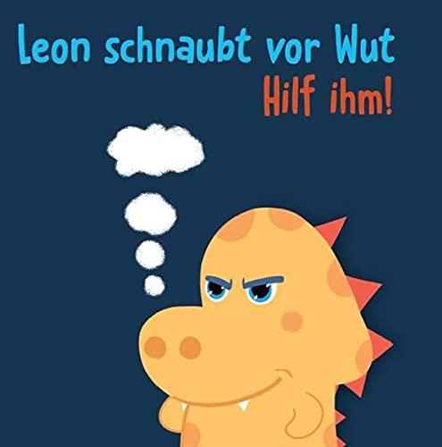 Leon schnaubt vor Wut. Hilf ihm!: Interaktives Bilderbuch zu Wutmanagement, Strategien zum Beruhigen, im Umgang mit ungeliebten Gefühlen, Wut abbauen