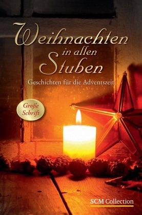 Weihnachten in allen Stuben: Geschichten für die Adventszeit