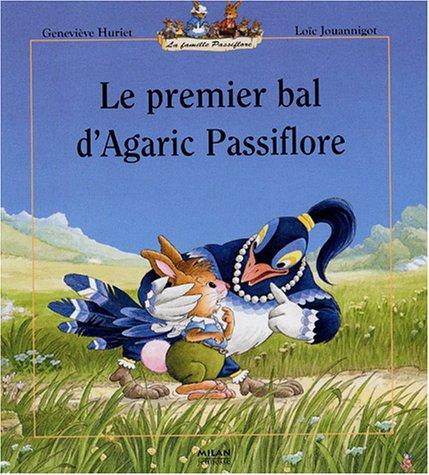 La famille Passiflore. Le premier bal d'Agaric Passiflore