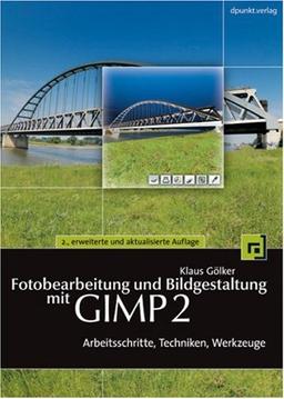 Fotobearbeitung und Bildgestaltung mit dem GIMP 2, m. CD-ROM