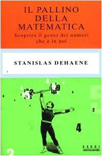 Il pallino della matematica. Scoprire il genio dei numeri che è in noi (Saggi di letteratura straniera)