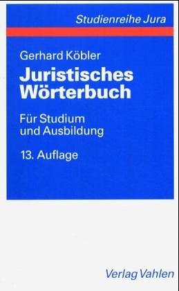 Juristisches Wörterbuch: Für Studium und Ausbildung