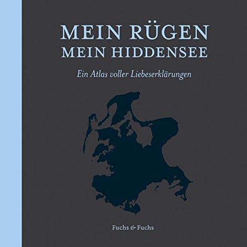 Mein Rügen - mein Hiddensee. Ein Atlas voller Liebeserklärungen