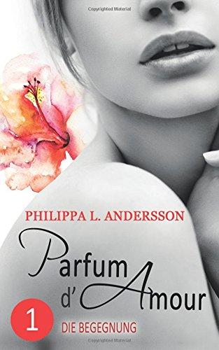 Parfum d'Amour 1: Die Begegnung