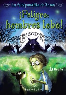 ¡Peligro, hombres lobo! La frikipandilla de Samu 1 (Castellano - A Partir De 10 Años - Personajes Y Series - La Frikipandilla De Samu, Band 1)