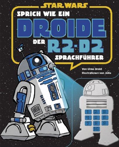 STAR WARS Sprich wie ein Droide: Der R2-D2-Sprachführer, Buch mit Soundkonsole