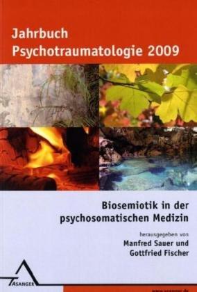 Jahrbuch Psychotraumatologie 2009, Biosemiotik in der psychosomatischen Medizin