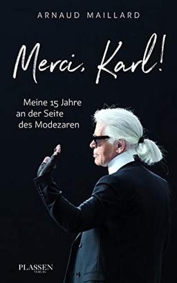 Merci, Karl!: Meine 15 Jahre an der Seite des Modezaren