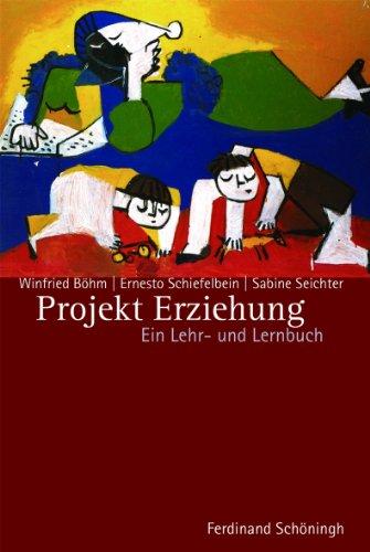 Projekt Erziehung. Ein Lehr- und Lernbuch