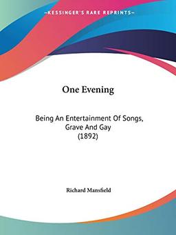 One Evening: Being An Entertainment Of Songs, Grave And Gay (1892)