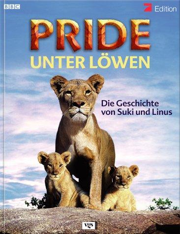 Pride - Das Gesetz der Savanne. Bildband aus der Edition BBC Erleben