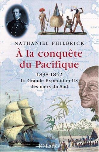 A la conquête du Pacifique : 1838-1842, la grande expédition US des mers du Sud