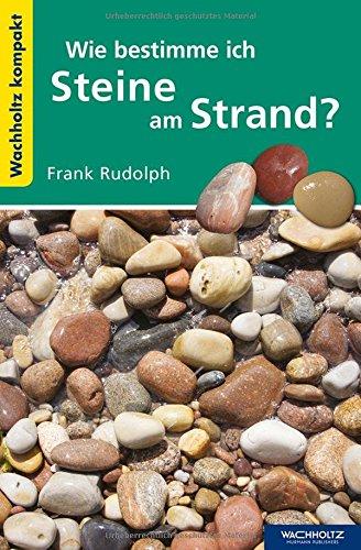 Wie bestimme ich Steine am Strand? (Wachholtz Kompakt)