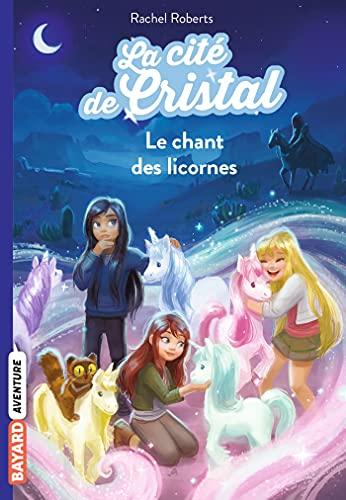 Les magiciennes d'Avalon, saison 2 : la cité de cristal. Vol. 1. Le chant des licornes