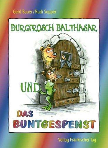 Burgfrosch Balthasar und das Buntgespenst