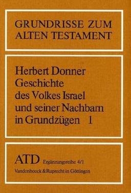 Geschichte des Volkes Israel und seiner Nachbarn in Grundzügen, Teil 1: Von den Anfängen bis zur Staatenbildungszeit;