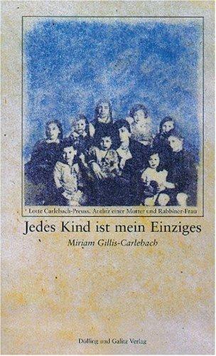 Jedes Kind ist mein Einziges. Lotte Carlebach-Preuss. Antlitz einer Mutter und Rabbiner-Frau