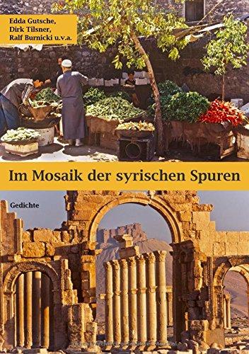 Im Mosaik der syrischen Spuren: Gedichte