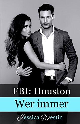 Wer immer (FBI: Houston, Band 2)