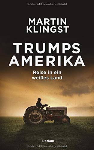 Trumps Amerika: Reise in ein weißes Land