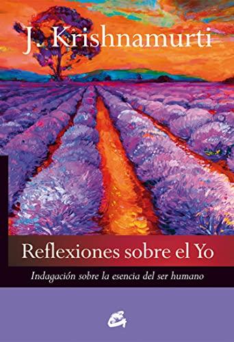 Reflexiones sobre el yo : indagación sobre la esencia del ser humano (Krishnamurti)