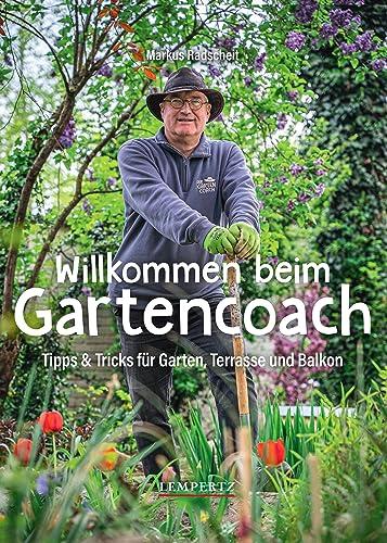 Willkommen beim Gartencoach: Tipps und Tricks aus dem eigenen Garten