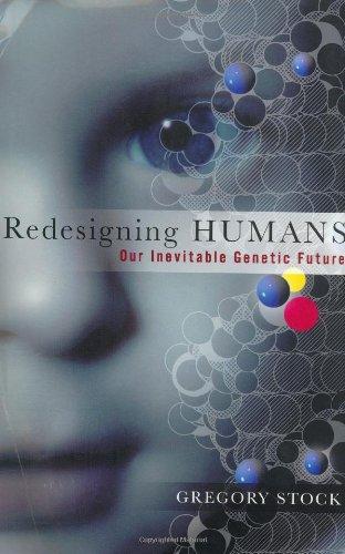 Redesigning Humans: Our Inevitable Genetic Future (.)