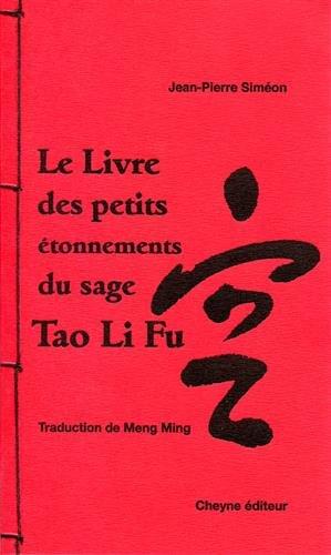 Le livre des petits étonnements du sage Tao Li Fu