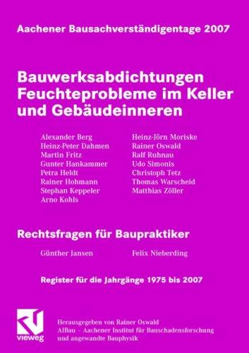 Aachener Bausachverständigentage 2007: Bauwerksabdichtungen: Feuchteprobleme im Keller und Gebäudeinneren