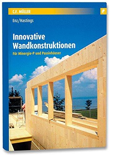 Innovative Wandkonstruktionen: Für Minergie-P und Passivhäuser