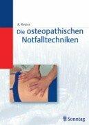 Die osteopathischen Notfalltechniken: Lern- und Praxisbuch